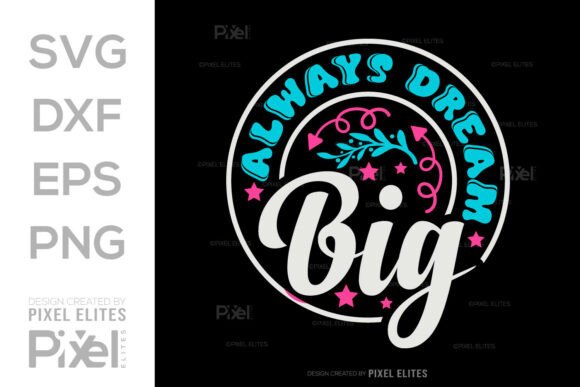 Always Dream Big SVG Cut File Quote