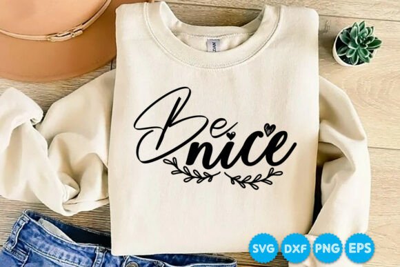 Be Nice Quotes Svg Design