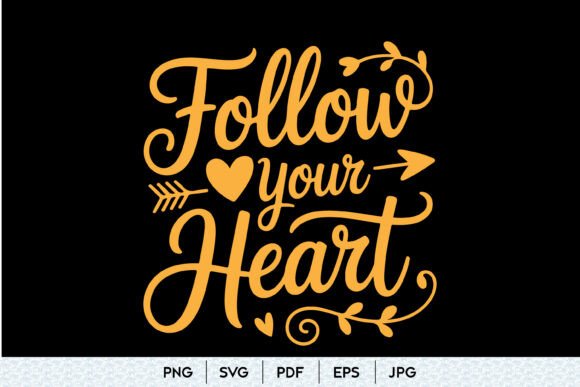 Follow Your Heart SVG Quote