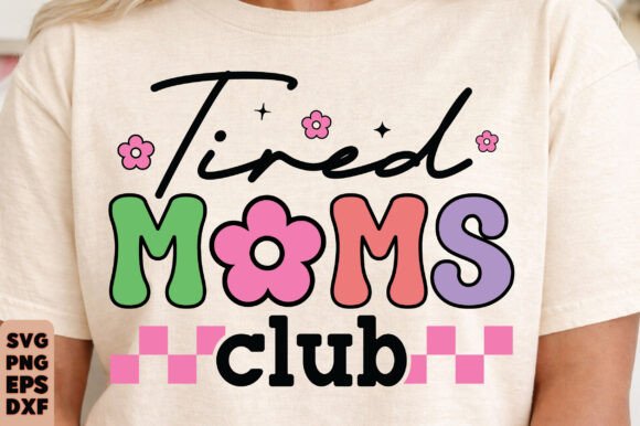 Funny Mom Quote Png Svg, Tired Moms Club