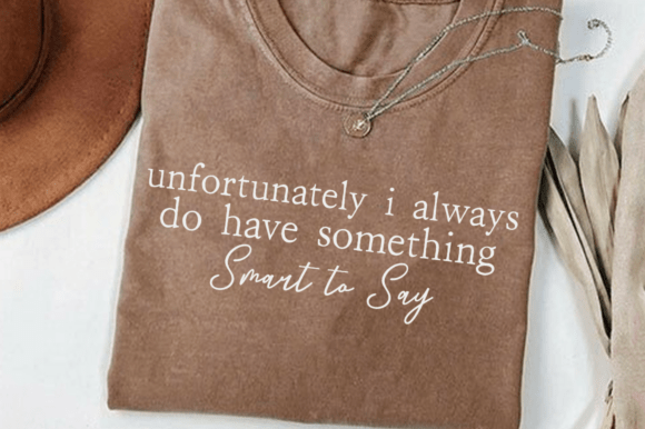 Funny Sarcastic Quote Sublimation SVG
