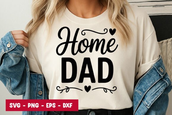 Home Dad Quote Typography SVG PNG