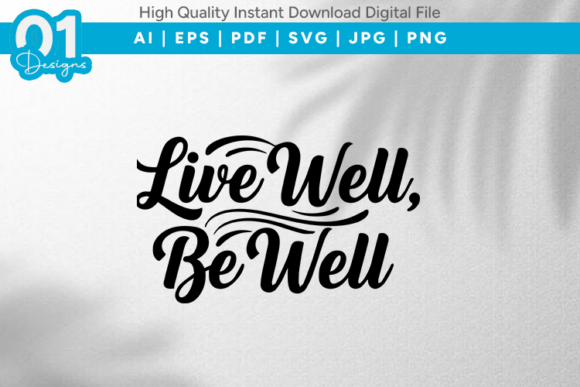 Live Well Be Well SVG Quote