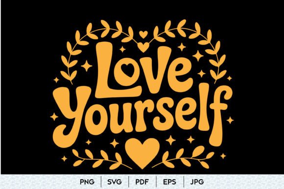 Love Yourself SVG Quote
