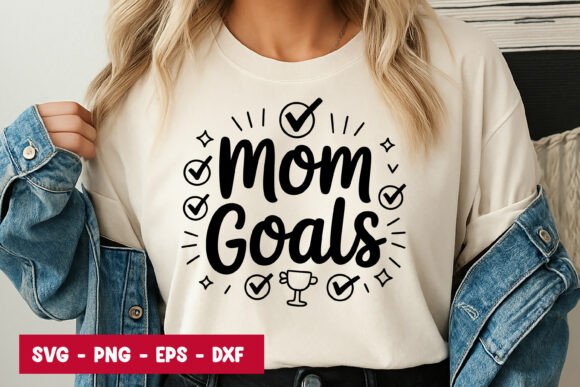 Mom Goals Quote Typography SVG PNG