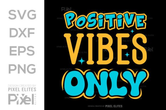 Positive Vibes SVG Cut File Quote Design