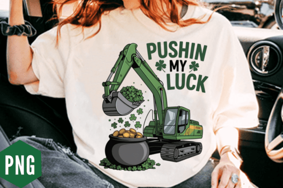 Pushin My Luck St Patrick’s Day PNG Des