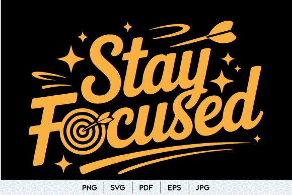 Stay Focused SVG Quote