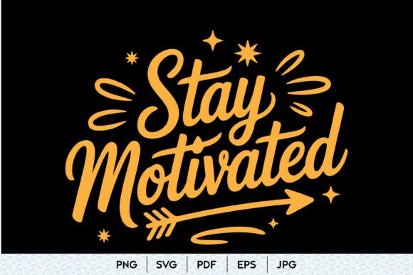 Stay Motivated SVG Quote