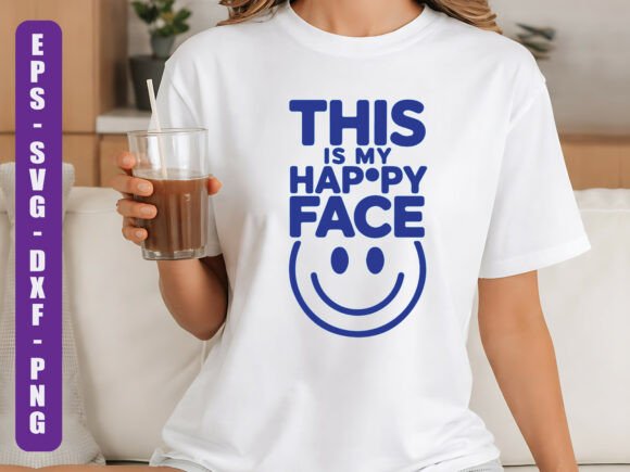 This is My Happy Face SVG Quote