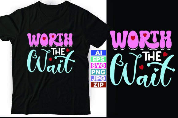 Worth the Wait Baby Svg T-shirt Designs